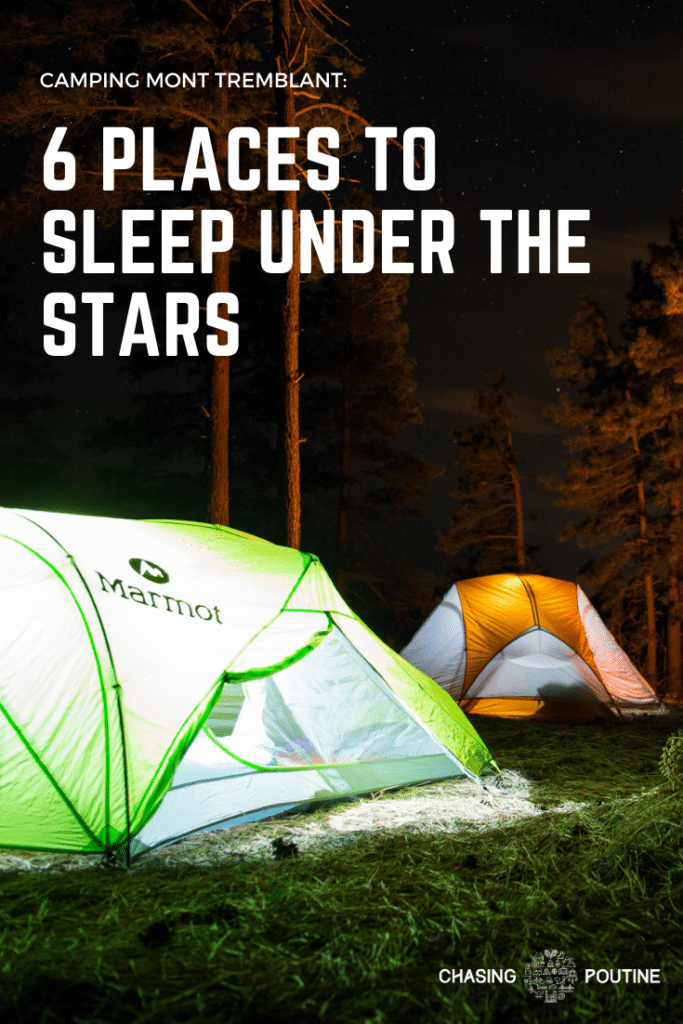 Camping Mont Tremblant: 6 Places to Sleep Under the Stars