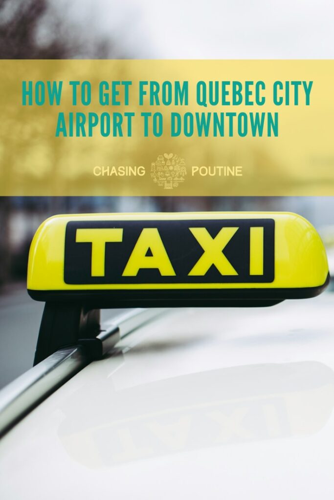 Taxi From the Airport to Downtown - Quebec City