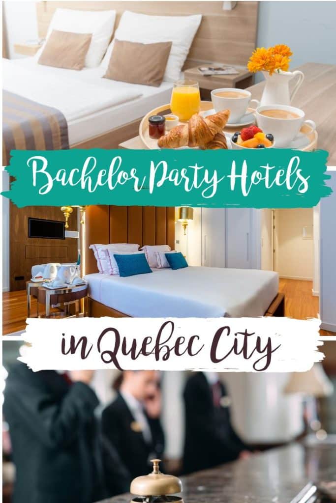 Hotels for a bachelor party in Quebec City