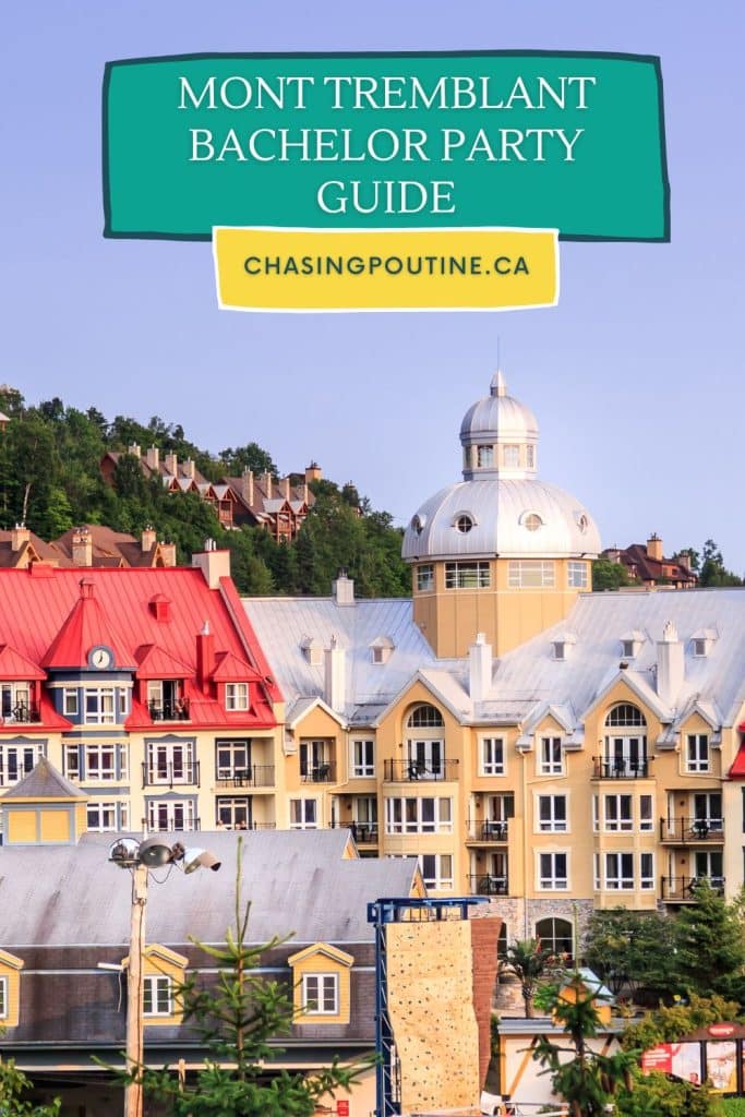 Bachelor party in Tremblant travel guide